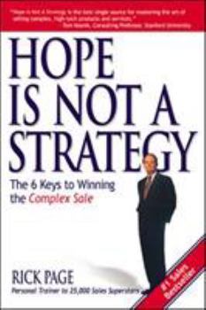 Paperback Hope Is Not a Strategy: The 6 Keys to Winning the Complex Sale Book