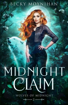 Midnight Claim: A Paranormal Wolf Shifter Romance (Wolves of Midnight) - Book #2 of the Wolves of Midnight