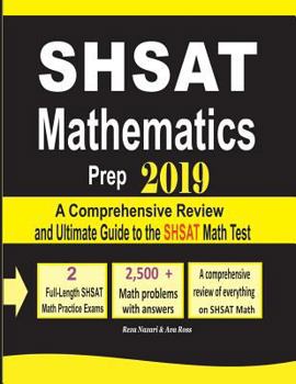 Paperback SHSAT Mathematics Prep 2019: A Comprehensive Review and Ultimate Guide to the SHSAT Math Test Book