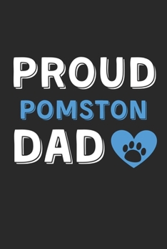 Proud Pomston Dad: Lined Journal, 120 Pages, 6 x 9, Pomston Dog Dad Gift Idea, Black Matte Finish (Proud Pomston Dad Journal)