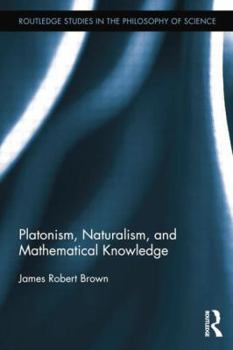 Paperback Platonism, Naturalism, and Mathematical Knowledge Book