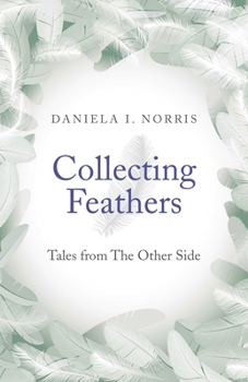 Paperback Collecting Feathers: Tales from the Other Side Book