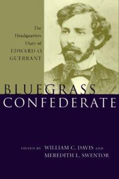 Hardcover Bluegrass Confederate: The Headquarters Diary of Edward O. Guerrant Book