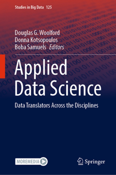 Hardcover Applied Data Science: Data Translators Across the Disciplines Book