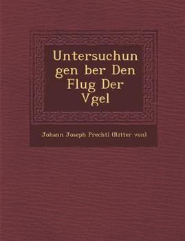 Paperback Untersuchungen Ber Den Flug Der V Gel [German] Book