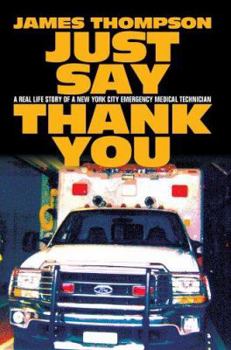 Just Say Thank You: A Real Life Story of a New York City Emergency Medical Technician