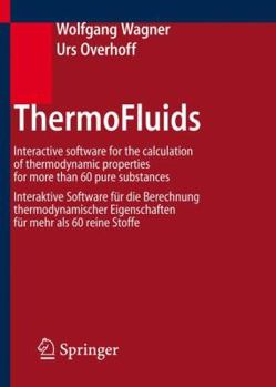 CD-ROM Thermofluids: Interactive Software for the Calculation of Thermodynamic Properties for More Than 60 Pure Substances - Interaktive So [German] Book