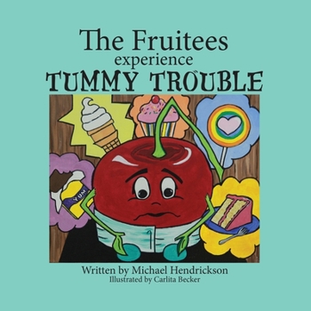 Paperback The Fruitees Experience Tummy Trouble Book