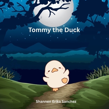 Tommy the Duck: A cute story about Tommy the Duck and his adventures.
