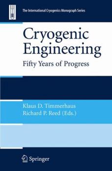 Hardcover Cryogenic Engineering: Fifty Years of Progress Book