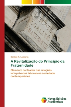 Paperback A Revitalização do Princípio da Fraternidade [Portuguese] Book