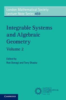 Integrable Systems and Algebraic Geometry: Volume 2 - Book #459 of the London Mathematical Society Lecture Note
