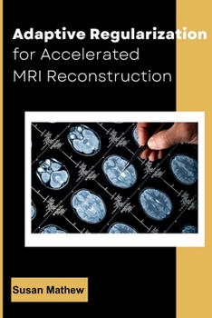 Paperback Adaptive Regularization for Accelerated MRI Reconstruction Book