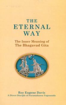 Hardcover The Eternal Way: The Inner Meaning of the Bhagavad Gita Book