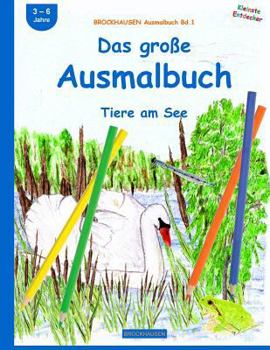 Paperback BROCKHAUSEN Ausmalbuch Bd.1: Das große Ausmalbuch: Tiere am See [German] Book