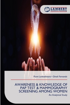 Paperback Awareness & Knowledge of Pap Test & Mammography Screening Among Women Book