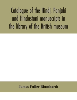 Paperback Catalogue of the Hindi, Panjabi and Hindustani manuscripts in the library of the British museum Book