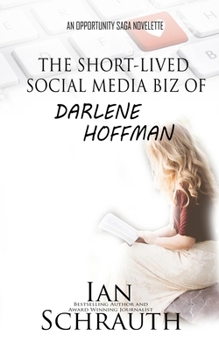 Paperback The Short-lived Social media biz of Darlene Hoffman: An Opportunity Saga Novelette Book