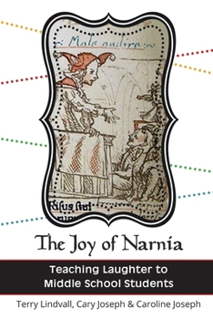 Paperback The Joy of Narnia: Teaching Laughter to Middle School Students Book