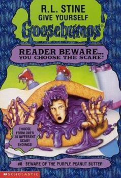 Beware of the Purple Peanut Butter (Give Yourself Goosebumps, #6) - Book #6 of the Give Yourself Goosebumps