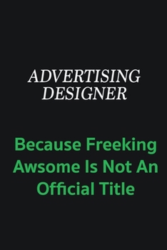 Advertising Designer because freeking awsome is not an official title: Writing careers journals and notebook. A way towards enhancement