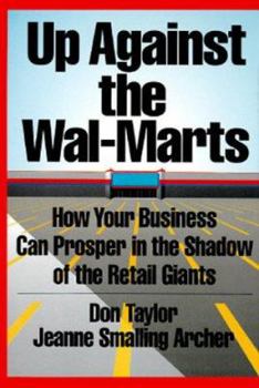 Hardcover Up Aainst the Wal-Marts: How Your Business Can Prosper in the Shadow of the Retail Giants Book