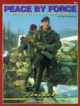 Paperback Peace By Force: Elite Forces of the IFOR Book