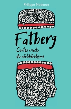 Paperback Fatberg: Contes cruels du néolibéralisme [French] Book