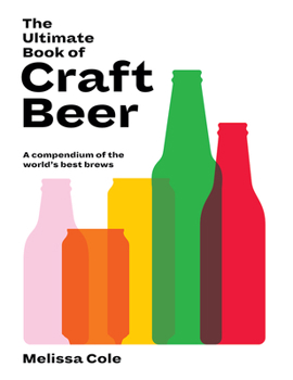 Hardcover The Ultimate Book of Craft Beer: A Compendium of the World's Best Brews Book