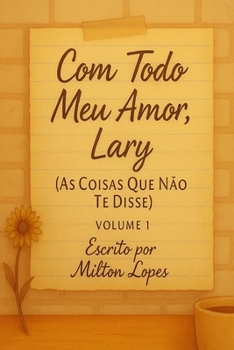 Paperback Com Todo Meu Amor, Lary (As Coisas Que Não Te Disse) Volume 1 [Portuguese] Book