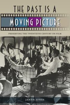 Paperback The Past Is a Moving Picture: Preserving the Twentieth Century on Film Book