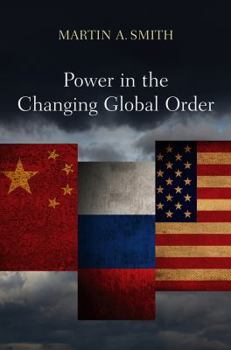 Paperback Power in the Changing Global Order: The US, Russia and China Book