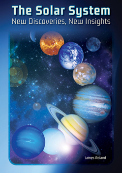 Solar System : New Discoveries, New Insights