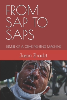 Paperback From SAP to Saps: Demise of a Crime Fighting Machine Book