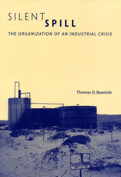 Paperback Silent Spill: The Organization of an Industrial Crisis Book
