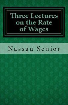 Paperback Three Lectures on the Rate of Wages Book