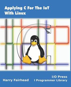 Paperback Applying C For The IoT With Linux Book