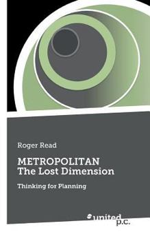 Paperback METROPOLITAN The Lost Dimension: Thinking for Planning Book