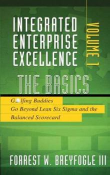 Hardcover The Basics: Golfing Buddies Go Beyond Lean Six Sigma and the Balanced Scorecard Book