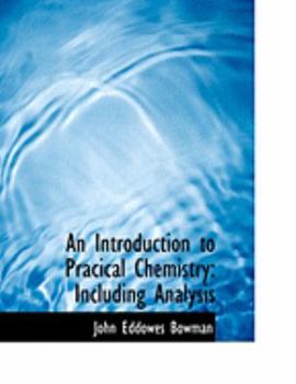 Hardcover An Introduction to Pracical Chemistry: Including Analysis (Large Print Edition) [Large Print] Book