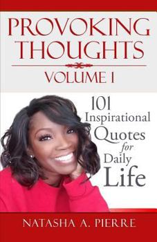 Provoking Thoughts Volume 1: 101 Inspirational Quotes for Daily Life
