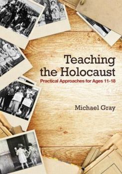 Paperback Teaching the Holocaust: Practical approaches for ages 11-18 Book