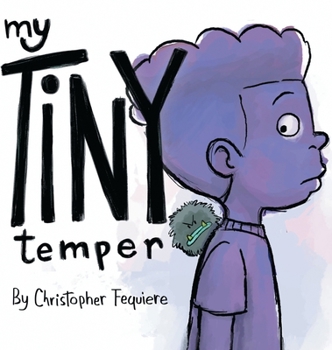 Paperback My Tiny Temper (All My Emotions: Children's books about dealing with different emotions) Book