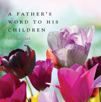 Paperback A Father's Word to His Children Book