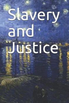 Paperback Slavery and Justice: &#1603;&#1578;&#1575;&#1576; &#1575;&#1604;&#1602;&#1590;&#1575;&#1569; Book