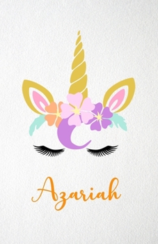 Azariah A5 Lined Notebook 110 Pages: Funny Blank Journal For Lovely Magical Unicorn Face Dream Family First Name Middle Last Surname. Unique Student ... Composition Great For Home School Writing