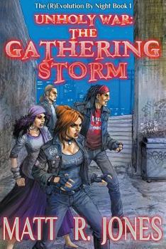 Unholy War: The Gathering Storm - Book #1 of the (R)Evolution by Night