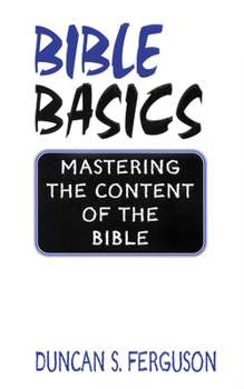 Paperback Bible Basics: Mastering the Content of the Bible Book