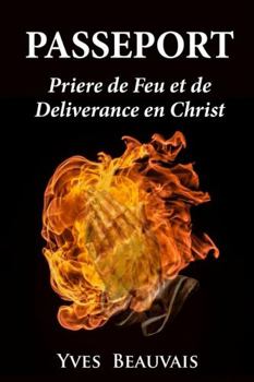 Paperback Passeport Prière de Feu Et de Délivrance En Christ [French] Book