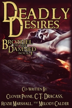 Deadly Desires - Book #1 of the Brothel of the Damned